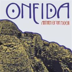 Oneida : Anthem of the Moon